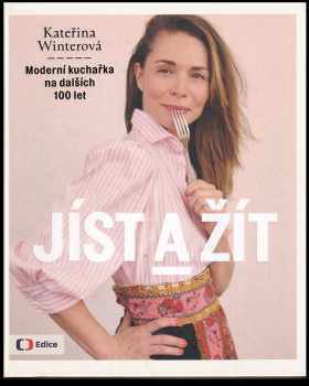 Kateřina Winterová: Jíst a žít