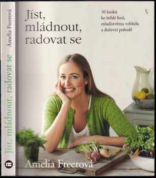 Amelia Freer: Jíst, mládnout, radovat se