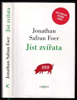 Jonathan Safran Foer: Jíst zvířata