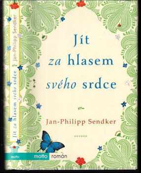 Jan-Philipp Sendker: Jít za hlasem svého srdce