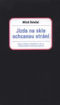 Miloš Doležal: Jízda na skle ochcanou strání