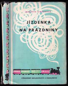 Jízdenka na prázdniny - Markéta Zinnerová (1970, Středočeské nakladatelství a knihkupectví) - ID: 101930