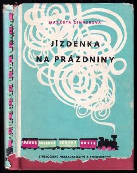 Jízdenka na prázdniny - Markéta Zinnerová (1970, Středočeské nakladatelství a knihkupectví) - ID: 764895