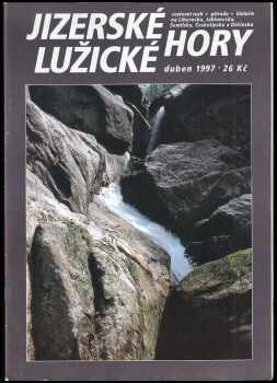 Jizerské a Lužické hory - cestovní ruch, příroda, historie na Liberecku, Jablonecku, Semilsku, Českolipsku a Děčínsku - březen - duben 1997