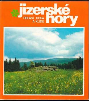 Jizerské hory : oblast ticha a klidu