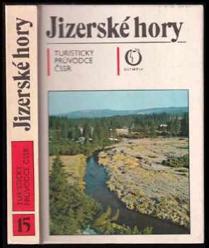 Jizerské hory : Turistický průvodce ČSSR - Miloslav Nevrlý, Miloš Bichl (1983, Olympia) - ID: 799463