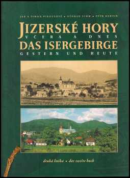 Otokar Simm: Jizerské hory včera a dnes - Das Isergebirge gestern und heute - První a druhá kniha