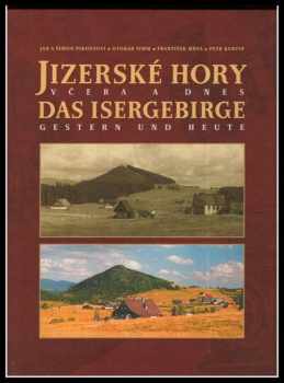 Jizerské hory včera a dnes : <<Das >>Isergebirge gestern und heute - Jan Pikous (2001, Petr Neuhäuser) - ID: 699954