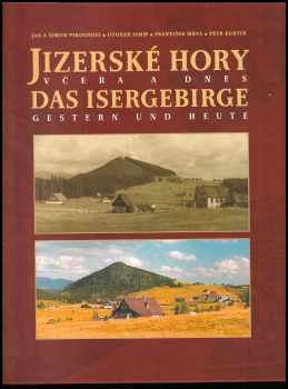 Jizerské hory včera a dnes : <<Das >>Isergebirge gestern und heute - Jan Pikous (2001, Petr Neuhäuser) - ID: 669266
