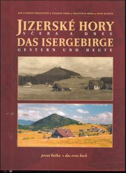 Jizerské hory včera a dnes - kniha první : Das Isergebirge gestern und heute - První kniha =