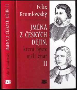 Felix Krumlowský: Jména z českých dějin, která byste měli znát