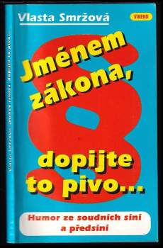 Jménem zákona, dopijte to pivo