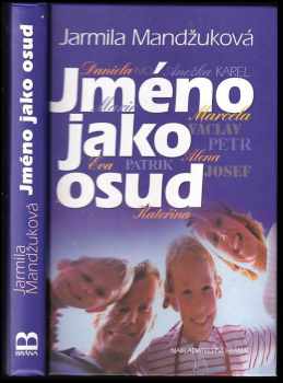 Jarmila Mandžuková: Jméno jako osud