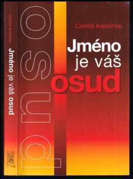 Jméno je váš osud - Camila Karolinss (2004, Ottovo nakladatelství) - ID: 839106