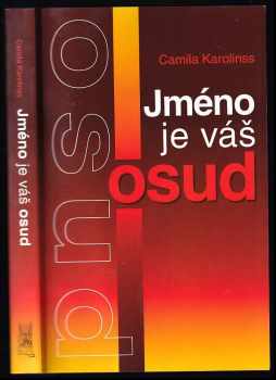 Jméno je váš osud - Camila Karolinss (2004, Ottovo nakladatelství) - ID: 749002