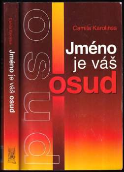 Jméno je váš osud - Camila Karolinss (2004, Ottovo nakladatelství) - ID: 814802