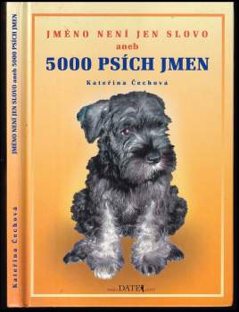 Jméno není jen slovo, aneb, 5000 psích jmen