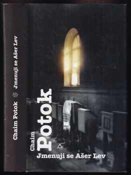 Chaim Potok: Jmenuji se Ašer Lev