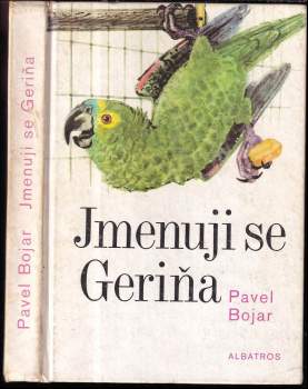 Pavel Bojar: Jmenuji se Geriňa
