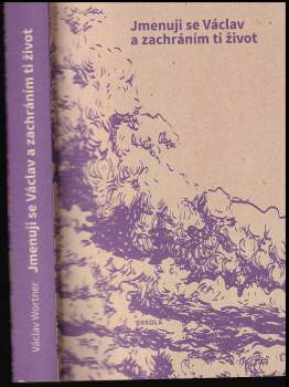Václav Wortner: Jmenuji se Václav a zachráním ti život