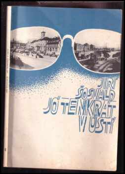 Jiří Šosvald: Jó tenkrát v Ústí--