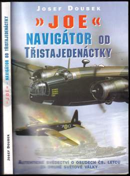 Josef Doubek: "Joe", navigátor od Třistajedenáctky