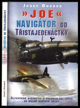Josef Doubek: "Joe", navigátor od Třistajedenáctky