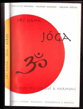 Jiří Sláma: Jóga : Kurzy pro zdraví a harmonii