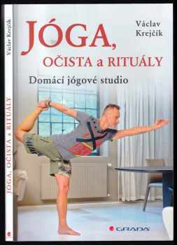 Václav Krejčík: Jóga, očista a rituály