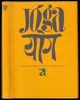 Jóga : 2 - od staré Indie k dnešku - Boris Merhaut, Milada Bartoňová, Zdeněk Bašný, Rudolf Skarnitzl (1971, Avicenum) - ID: 1174829