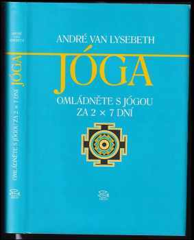 André van Lysebeth: Jóga : omládněte s jógou za 2 x 7 dní