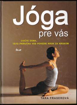 Jóga pre vás : podrobná príručka na individuálne cvičenie