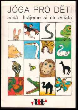 Marie Zemánková: Jóga pro děti aneb hrajeme si na zvířata