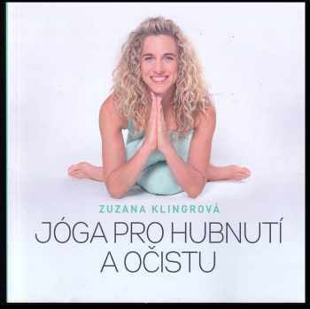 Zuzka Klingrová: Jóga pro hubnutí a očistu