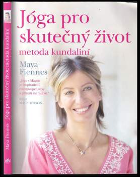Maya Fiennes: Jóga pro skutečný život
