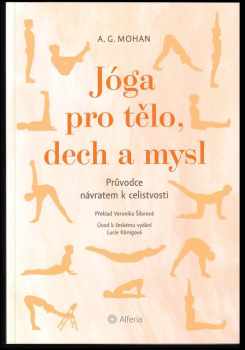 A. G Mohan: Jóga pro tělo, dech a mysl