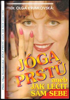 Olga Krumlovská: Jóga prstů, aneb, Jak léčit sám sebe