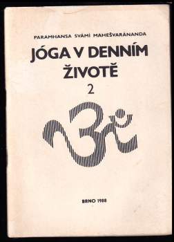 Maheshwarananda: Jóga v denním životě 2