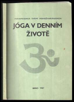 Maheshwarananda: Jóga v denním životě