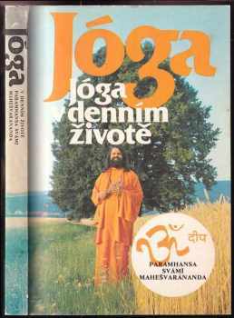 Maheshwarananda: Jóga v denním životě