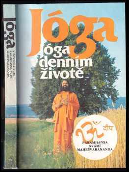 Maheshwarananda: Jóga v denním životě