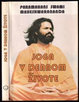 Joga v dennom živote PODPIS Paramhans Swami Maheshwarananda - Maheshwarananda, Paramhans svámí Mahéšvaránanda (1990, Osveta) - ID: 679630