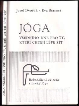 Josef Dvořák: Jóga všedního dne pro ty, kteří chtějí lépe žít