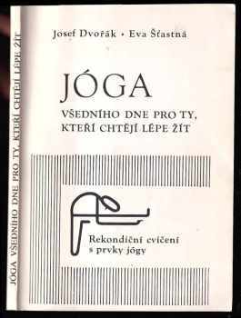 Josef Dvořák: Jóga všedního dne pro ty, kteří chtějí lépe žít