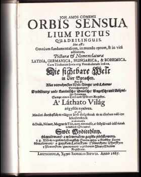Jan Amos Komenský: Joh. Amos Comenii Orbis sensualium pictus quadrilinguis, hoc est, Omnium fundamentalium, in mundo rerum, & in vita actionum