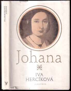 Iva Hercíková: Johana : novela o mládí Karolíny Světlé