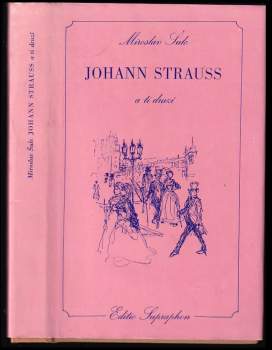 Miroslav Šulc: Johann Strauss a ti druzí