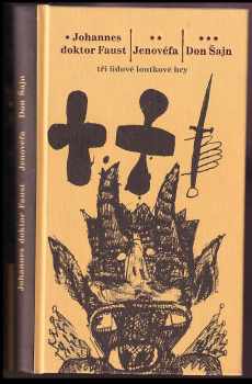 Johannes doktor Faust ; Jenovéfa ; Don Šajn : [tři lidové loutkové hry