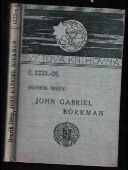 Henrik Ibsen: John Gabriel Borkman : drama o čtyrech jednáních