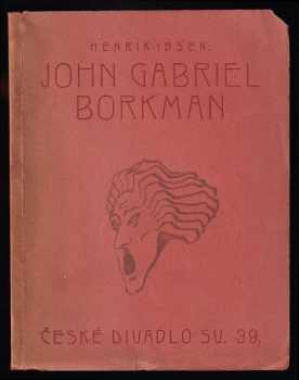 John Gabriel Borkman : drama ve čtyřech jednáních - Henrik Ibsen (1923, Zora) - ID: 386004